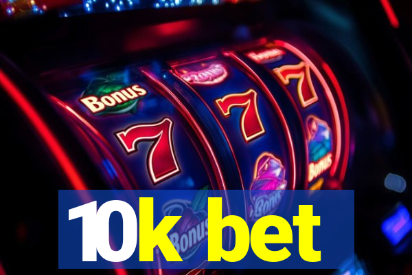 10k bet
